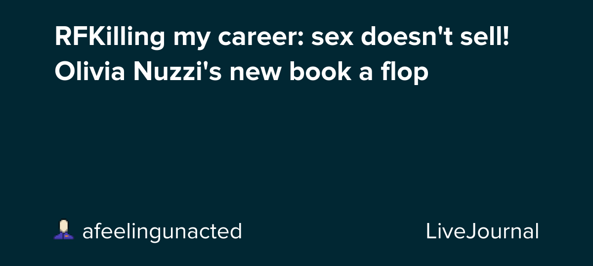RFKilling my career: sex doesn't sell! Olivia Nuzzi's new book a flop: ohnotheydidnt