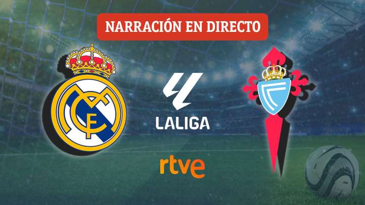 Real Madrid - Celta, en directo: el Madrid busca el triunfo para seguir la estela del Barça