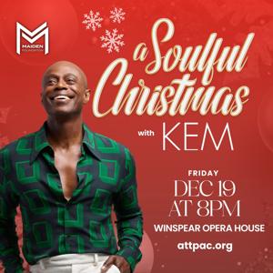 The Maiden Foundation Presents the 17th Annual Soulful Christmas Featuring KEM at the Winspear Opera House