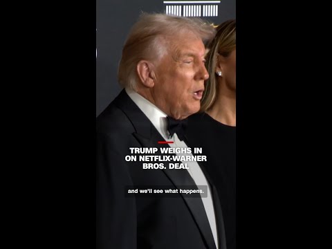 Trump weighs in on Netflix-Warner Bros. deal