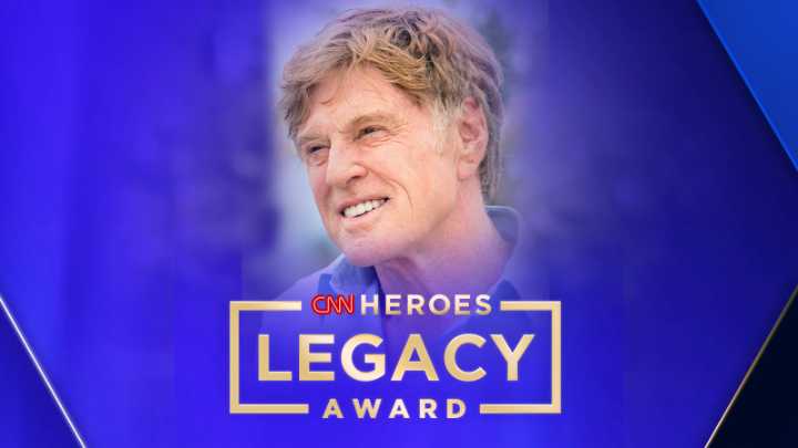 CNN Heroes: Looking back at Robert Redford’s legacy and his fight to protect the planet