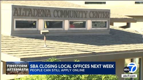 Temporary Small Business Administration offices in Palisades, Eaton fire zones to close next week