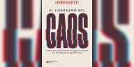 Comentario al libro “El liderazgo del caos”, reciente obra de Ricardo Lorenzetti