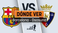 Dónde ver el Barcelona - Osasuna hoy: a qué hora empieza en directo gratis por televisión y online el partido de la Liga