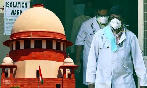 Doctors Rose As Unwavering Heroes During Covid-19 Crisis; Their Sacrifice Indelible : Supreme Court