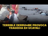 Ucayali: derrumbe hunde dos embarcaciones y deja 12 fallecidos (VIDEO)