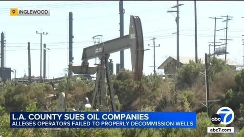 LA County sues oil companies over unplugged wells in Inglewood Oil Field