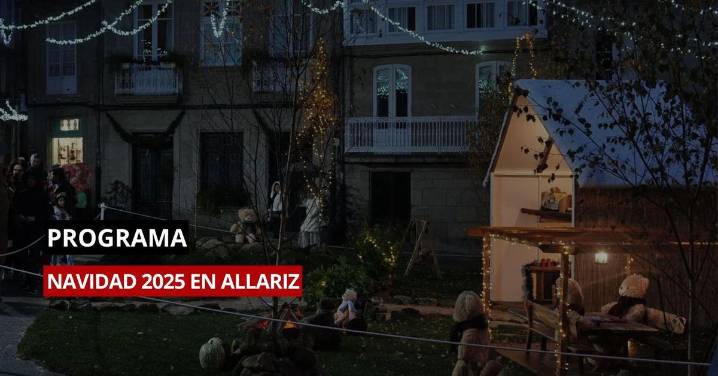 Programa de Navidad 2025/26 en Allariz: actividades, conciertos y desfiles en diciembre y enero