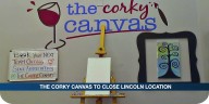 The Corky Canvas announces closure of Lincoln location