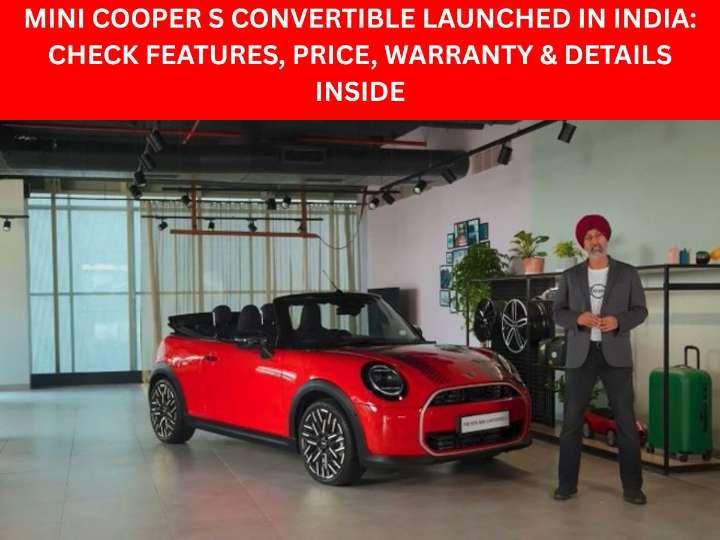 Mini Cooper S Convertible Launched in India: Check Features, Price, Warranty & Details Inside