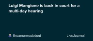 Luigi Mangione is back in court for a multi-day hearing: ohnotheydidnt — LiveJournal