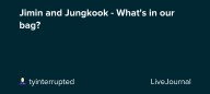 Jimin and Jungkook - What's in our bag?: ohnotheydidnt — LiveJournal