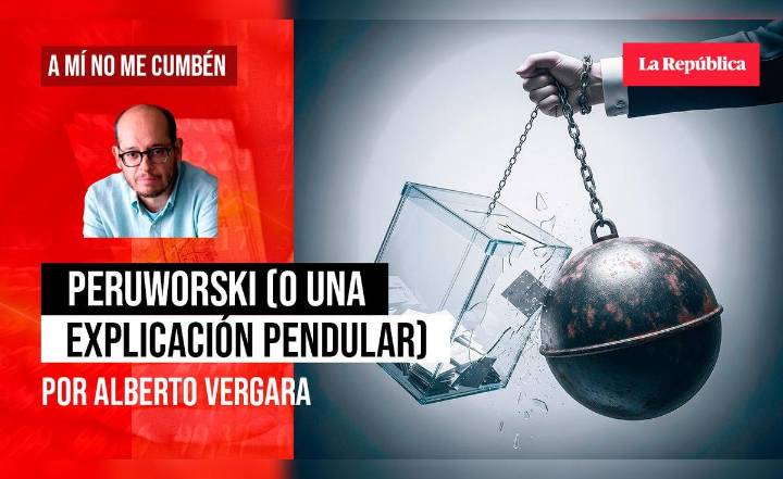 Peruworski (o una explicación pendular), por Alberto Vergara