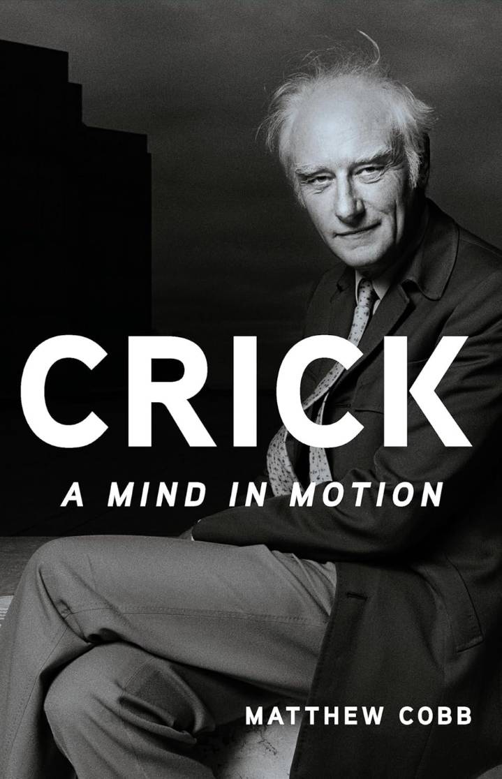 Crick: A Mind in Motion by Matthew Cobb