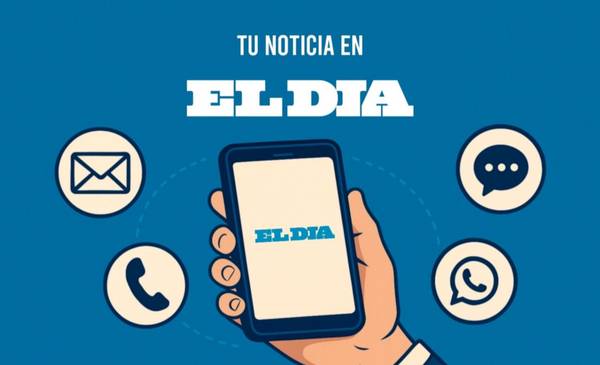 Tu noticia, en EL DIA y eldia.com: comunicate por teléfono, WhatsApp o las redes sociales