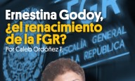Ernestina Godoy: ¿Renacimiento de la FGR? Por Caleb Ordóñez T.