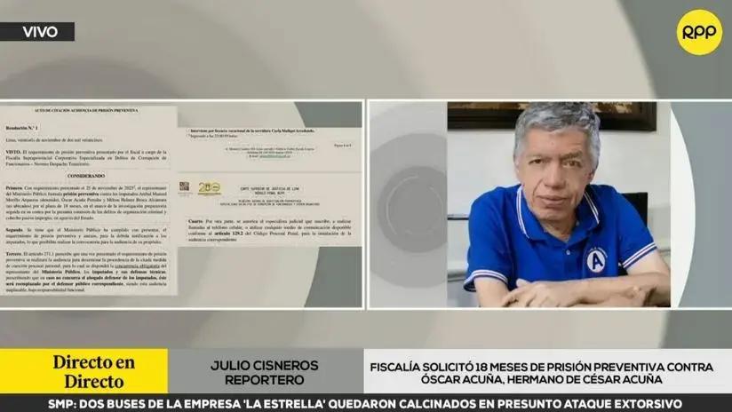Fiscalía solicitó 18 meses de prisión preventiva contra Óscar Acuña, hermano de César Acuña