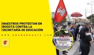 Maestros protestan en Bogotá contra la Secretaría de Educación - Noticias de Bogotá y Cundinamarca