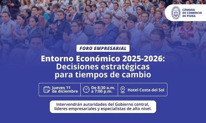 Camco Piura presenta Foro Empresarial “Entorno económico 2025–2026: decisiones estratégicas para tiempos de cambio”