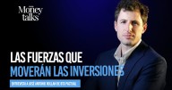 Las fuerzas que moverán las inversiones