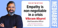 Exclusive | Vikram Kharvi of Bloomingdale PR: Empathy is non-negotiable in a crisis