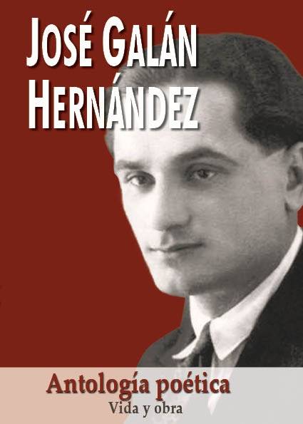 Una antología poética se adentra en la vida y la obra de José Galán Hernández