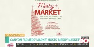 Canyon Farmers Market to host Merry Market this Saturday