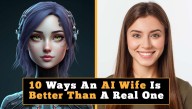10 Ways An AI Wife Is Better Than A Real One