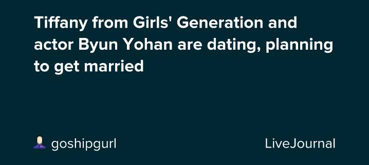 Tiffany from Girls' Generation and actor Byun Yohan are dating, planning to get married: ohnotheydidnt