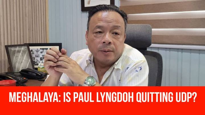 Meghalaya: Is Paul Lyngdoh Quitting UDP?