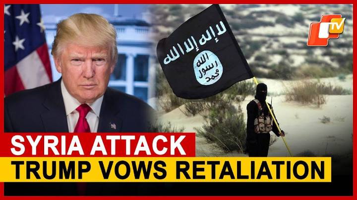 Trump Vows Strong Retaliation After Syria Attack Kills 3 Americans