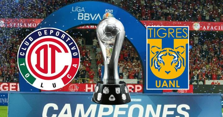 Horarios oficiales de la final de la Liga MX: ¿Cuándo y a qué hora juegan Tigres vs. Toluca?