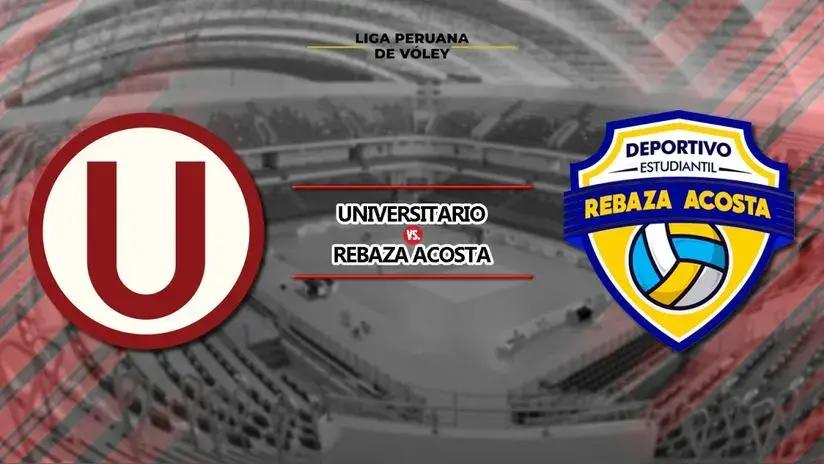 Universitario vs. Rebaza Acosta: ¿a qué hora juegan y dónde ver por la Liga Peruana de Vóley?