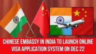 Chinese Embassy in India to launch online visa application system on December 22
