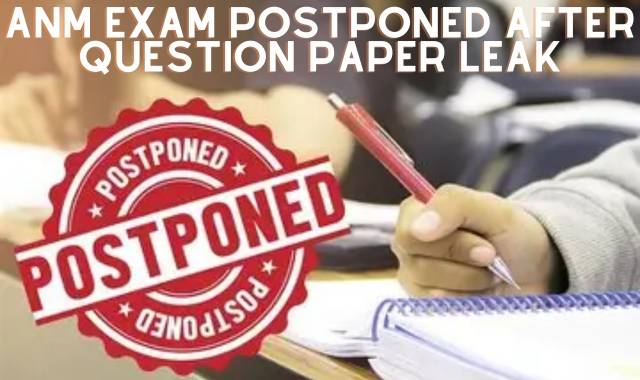 ANM Exam Postponed After Question Paper Leak