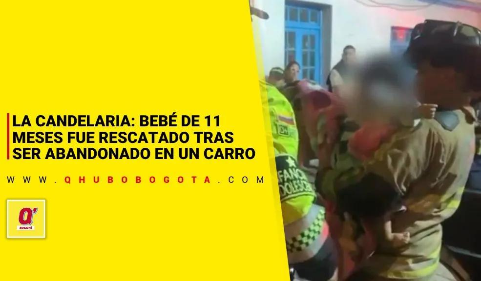 La Candelaria: bebé de 11 meses fue rescatado tras ser abandonado en un carro en el Chorro de Quevedo