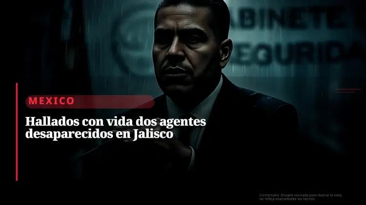 Operativo en Jalisco confirma rescate de dos agentes de la SSPC