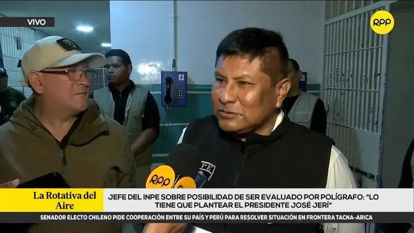 Jefe del INPE señala que el presidente José Jerí es quien decidirá si pasa por el polígrafo