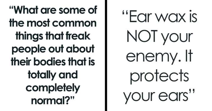 49 Body Things That Make People Panic But Are Totally Normal, According To Doctors