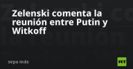 Zelenski comenta la reunión entre Putin y Witkoff