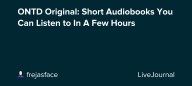 ONTD Original: Short Audiobooks You Can Listen to In A Few Hours: ohnotheydidnt