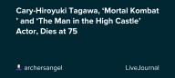 Cary-Hiroyuki Tagawa, ‘Mortal Kombat’ and ‘The Man in the High Castle’ Actor, Dies at 75: ohnotheydidnt — LiveJournal