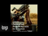 Is society ready for weapons that think for themselves?