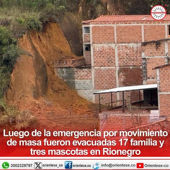 Luego de la emergencia por movimiento de masa fueron evacuadas 17 familia y tres mascotas en Rionegro