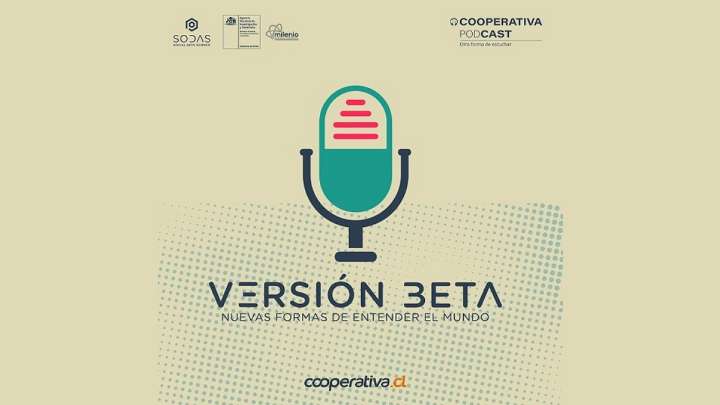 "Versión Beta": nuevo podcast de Cooperativa explora el mundo desde los datos