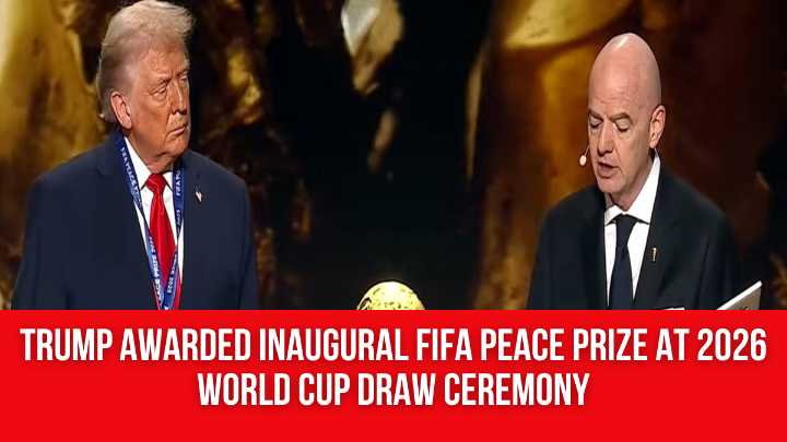 Trump awarded inaugural FIFA Peace Prize at 2026 World Cup draw ceremony