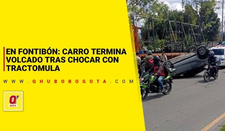 En Fontibón: carro termina volcado tras chocar con una tractomula