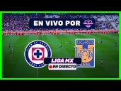 Ver Canal 5 y TUDN EN VIVO, Cruz Azul vs. Tigres en directo por Televisa y ViX gratis
