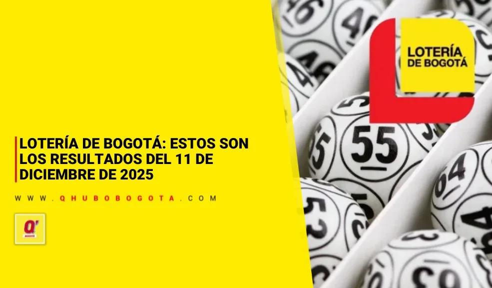 Lotería de Bogotá: estos son los resultados del 11 de diciembre de 2025