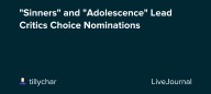 "Sinners" and "Adolescence" Lead Critics Choice Nominations : ohnotheydidnt